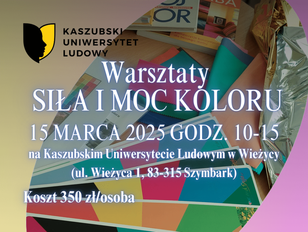 Plakat zapraszający na warsztaty moc koloru przedstawia informacje odnośnie wydarzenia a także palety kolorystyczne stosowane przez kolorystki do określania typów urody