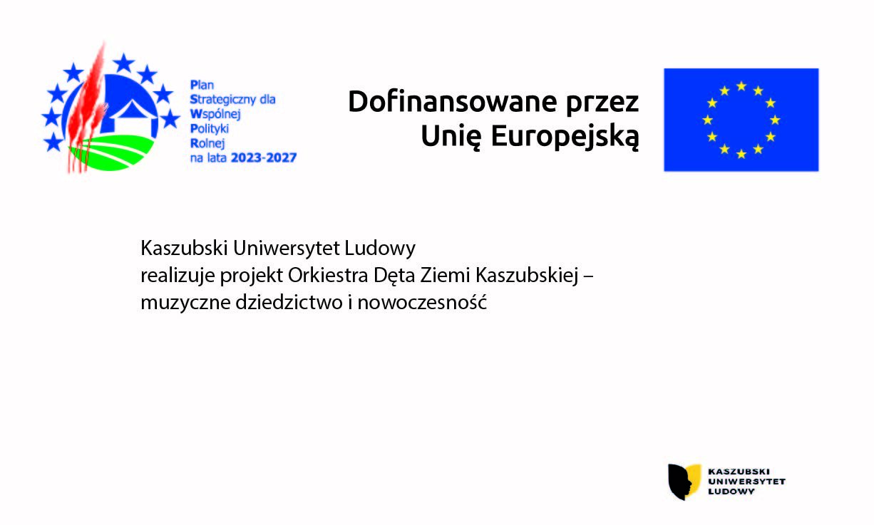 Loga Nazwa własna zadania: „Orkiestra Dęta Ziemi Kaszubskiej – muzyczne dziedzictwo i nowoczesność” Projekt LEADER nr 00064.UM11.65721.00166.2025 dofinansowany z Unii Europejskiej